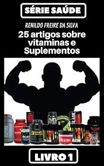 25 artigos sobre vitaminas e Suplementos ( freire da silva, Renildo